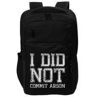 I Did Not Commit Arson Funny Arson Impact Tech Backpack