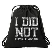 I Did Not Commit Arson Funny Arson Drawstring Bag