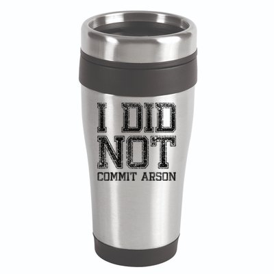 I Did Not Commit Arson Funny Arson 16oz Travel Tumbler