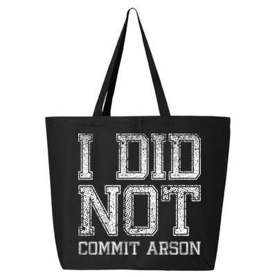 I Did Not Commit Arson Funny Arson 25L Jumbo Tote