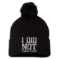 I Did Not Commit Arson Funny Arson Pom Pom 12in Knit Beanie