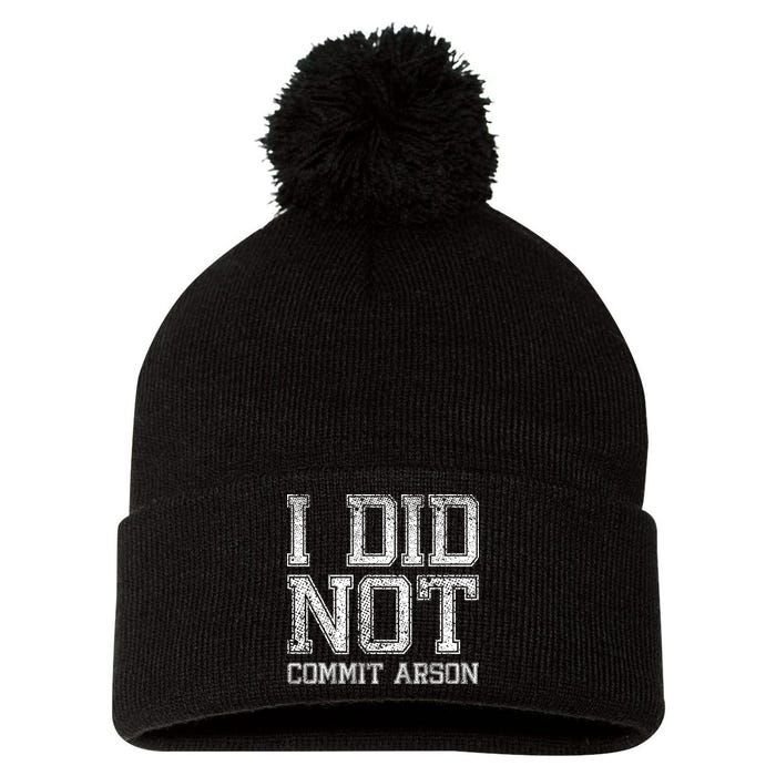 I Did Not Commit Arson Funny Arson Pom Pom 12in Knit Beanie