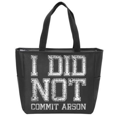 I Did Not Commit Arson Funny Arson Zip Tote Bag