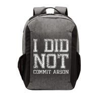 I Did Not Commit Arson Funny Arson Vector Backpack