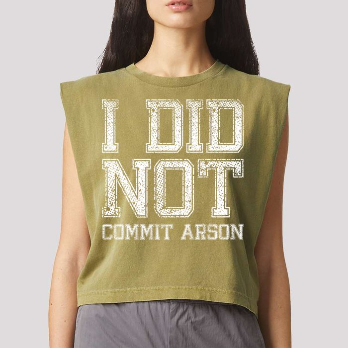 I Did Not Commit Arson Funny Arson Garment-Dyed Women's Muscle Tee