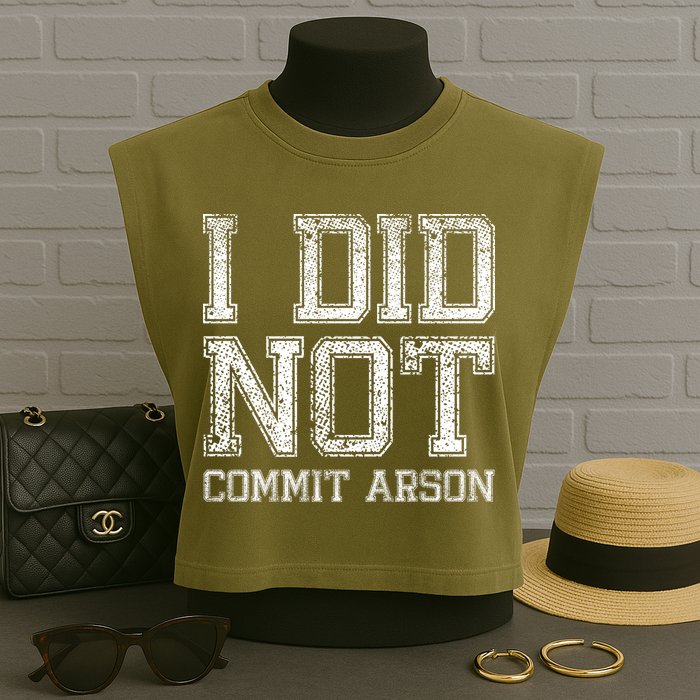I Did Not Commit Arson Funny Arson Garment-Dyed Women's Muscle Tee