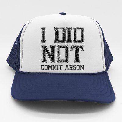 I Did Not Commit Arson Funny Arson Trucker Hat