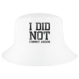 I Did Not Commit Arson Funny Arson Cool Comfort Performance Bucket Hat