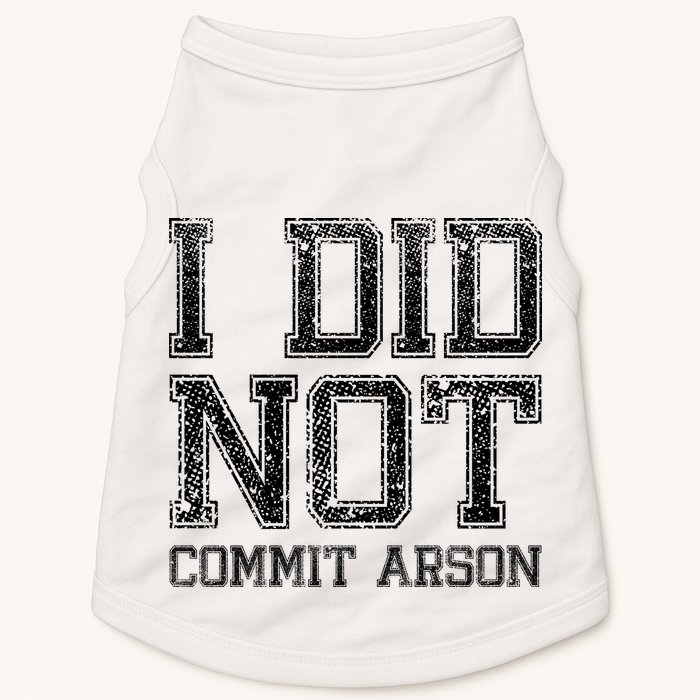 I Did Not Commit Arson Funny Arson Doggie Tank