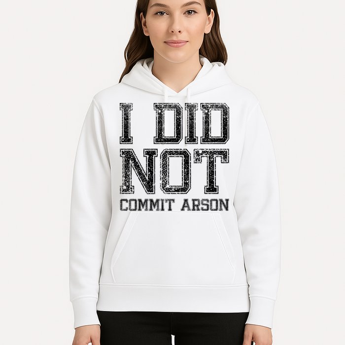I Did Not Commit Arson Funny Arson Hoodie