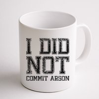 I Did Not Commit Arson Funny Arson Mug