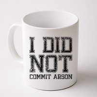 I Did Not Commit Arson Funny Arson Mug