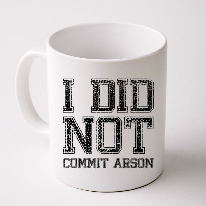 I Did Not Commit Arson Funny Arson Mug