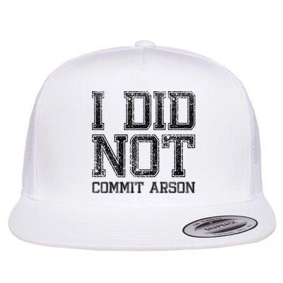 I Did Not Commit Arson Funny Arson Flatbill Hat