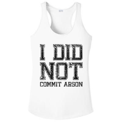 I Did Not Commit Arson Funny Arson Ladies PosiCharge Competitor Racerback Tank