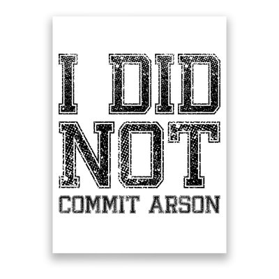 I Did Not Commit Arson Funny Arson Poster