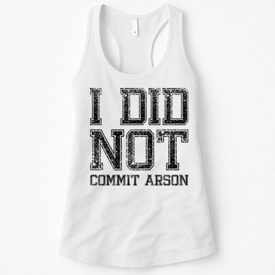 I Did Not Commit Arson Funny Arson Womens Tank Top