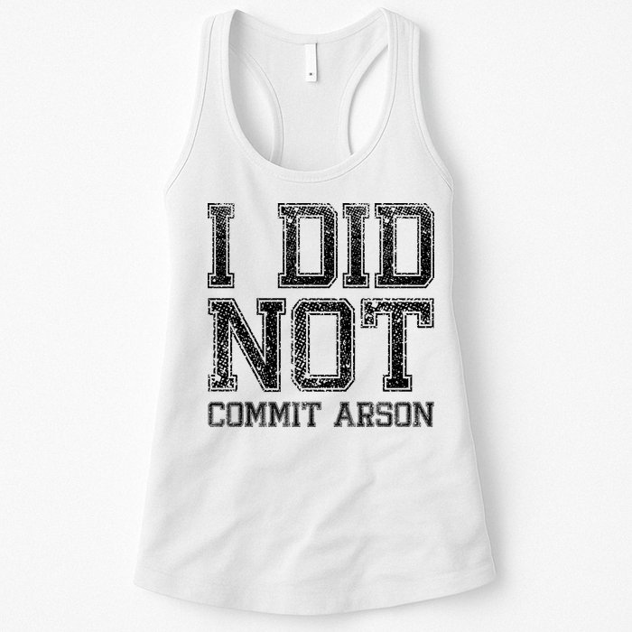 I Did Not Commit Arson Funny Arson Womens Tank Top