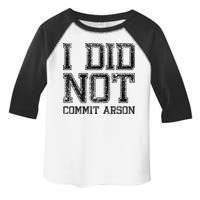 I Did Not Commit Arson Funny Arson Toddler Fine Jersey T-Shirt
