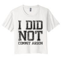 I Did Not Commit Arson Funny Arson Crop Top
