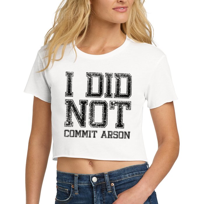 I Did Not Commit Arson Funny Arson Crop Top