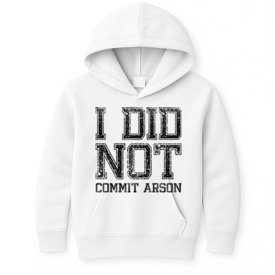 I Did Not Commit Arson Funny Arson Kids Hoodie