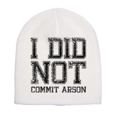 I Did Not Commit Arson Funny Arson Short Acrylic Beanie