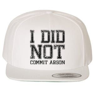 I Did Not Commit Arson Funny Arson Wool Snapback Cap