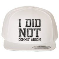 I Did Not Commit Arson Funny Arson Wool Snapback Cap