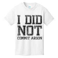 I Did Not Commit Arson Funny Arson Kids T-Shirt
