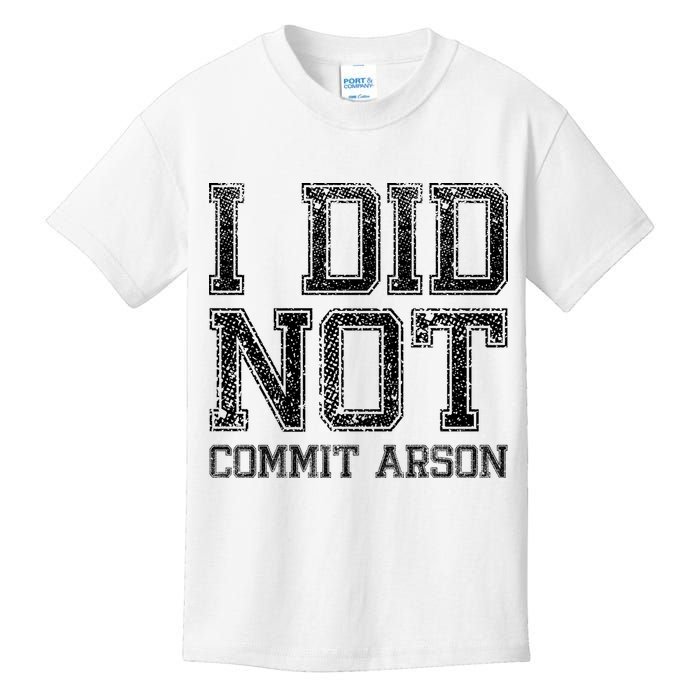 I Did Not Commit Arson Funny Arson Kids T-Shirt