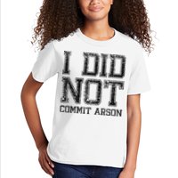 I Did Not Commit Arson Funny Arson Kids T-Shirt