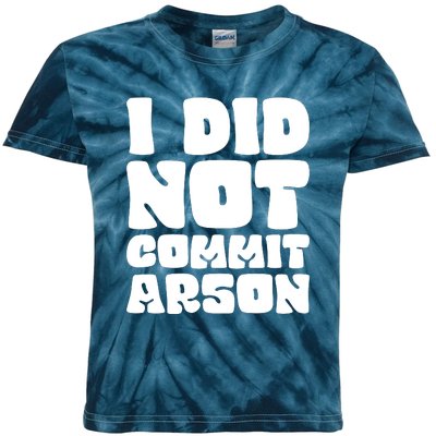 I Did Not Commit Arson Funny Arson Kids Tie-Dye T-Shirt