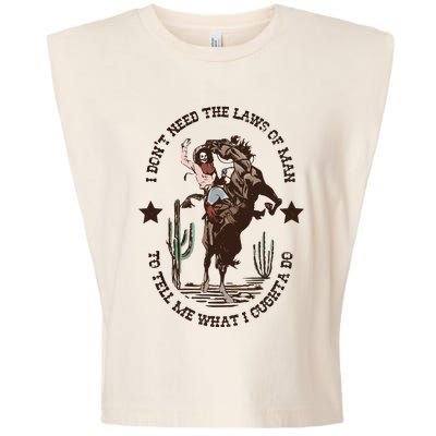 I Dont Need The Laws Of To Tell Me What I Ought To Do Garment-Dyed Women's Muscle Tee