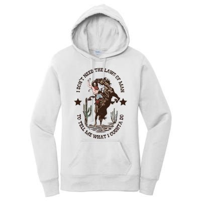 I Dont Need The Laws Of To Tell Me What I Ought To Do Women's Pullover Hoodie