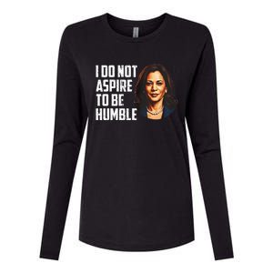 I Do Not Aspire To Be Humble Saying Womens Cotton Relaxed Long Sleeve T-Shirt