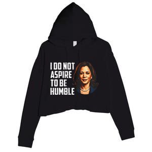 I Do Not Aspire To Be Humble Saying Crop Fleece Hoodie