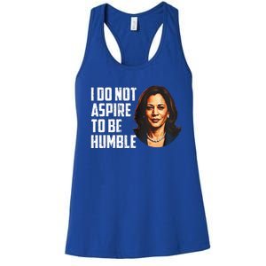 I Do Not Aspire To Be Humble Saying Women's Racerback Tank