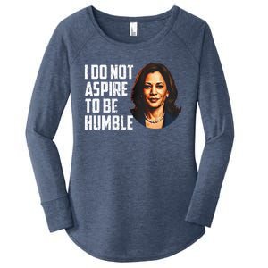 I Do Not Aspire To Be Humble Saying Women's Perfect Tri Tunic Long Sleeve Shirt