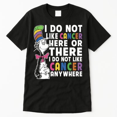 I Do Not Like Cancer Tall T-Shirt