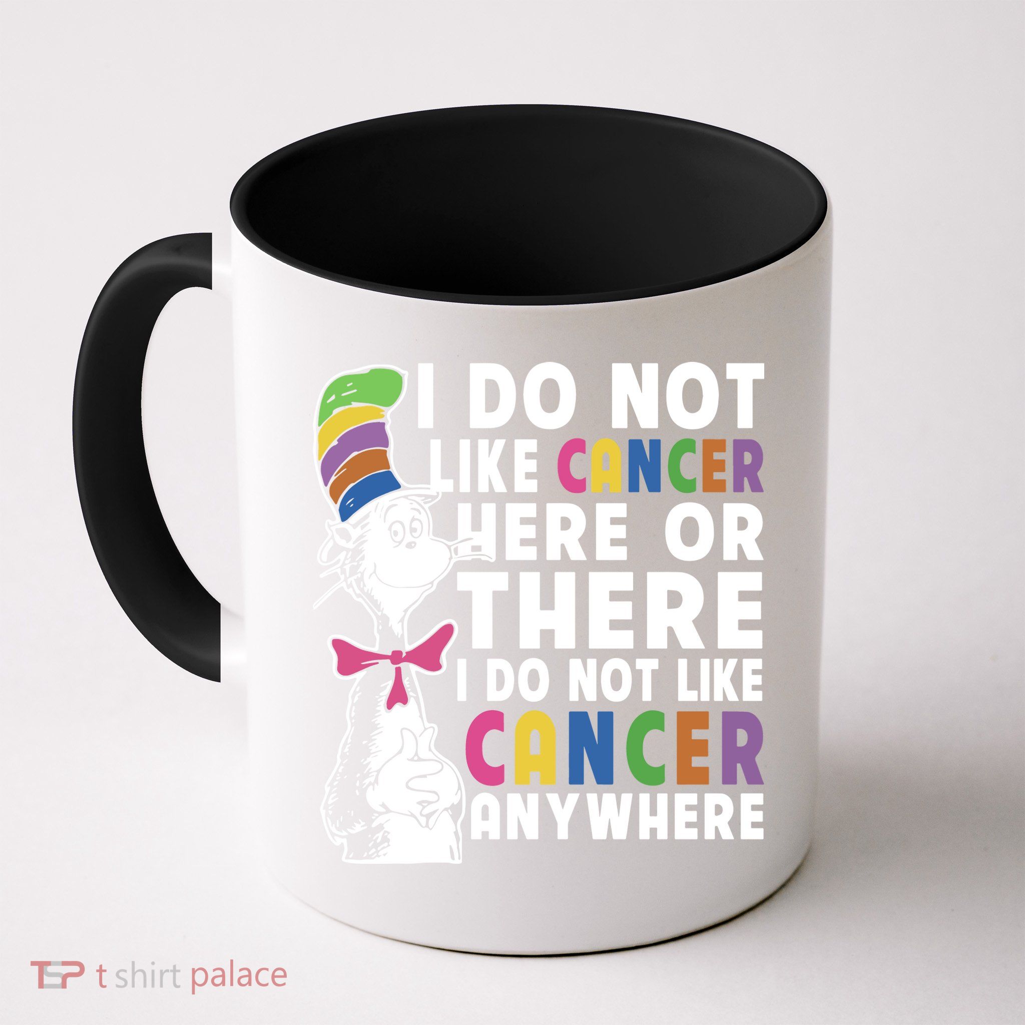 I Do Not Like Cancer Mug