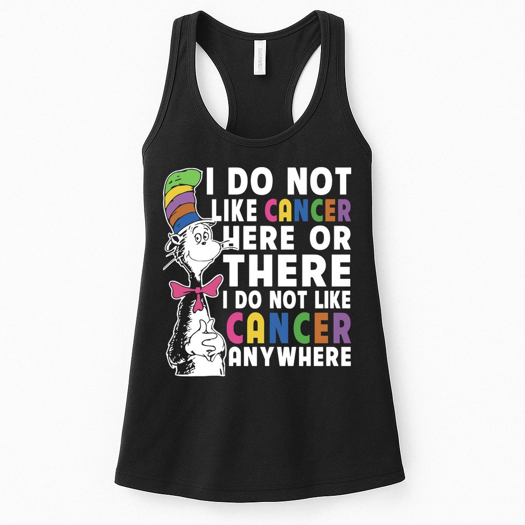 I Do Not Like Cancer Womens Tank Top