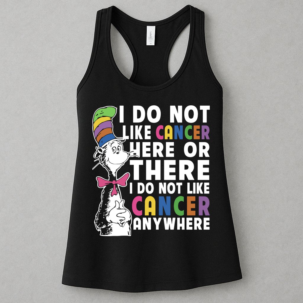 I Do Not Like Cancer Womens Tank Top