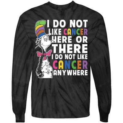 I Do Not Like Cancer Tie-Dye Long Sleeve Shirt