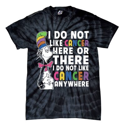 I Do Not Like Cancer Tie-Dye T-Shirt