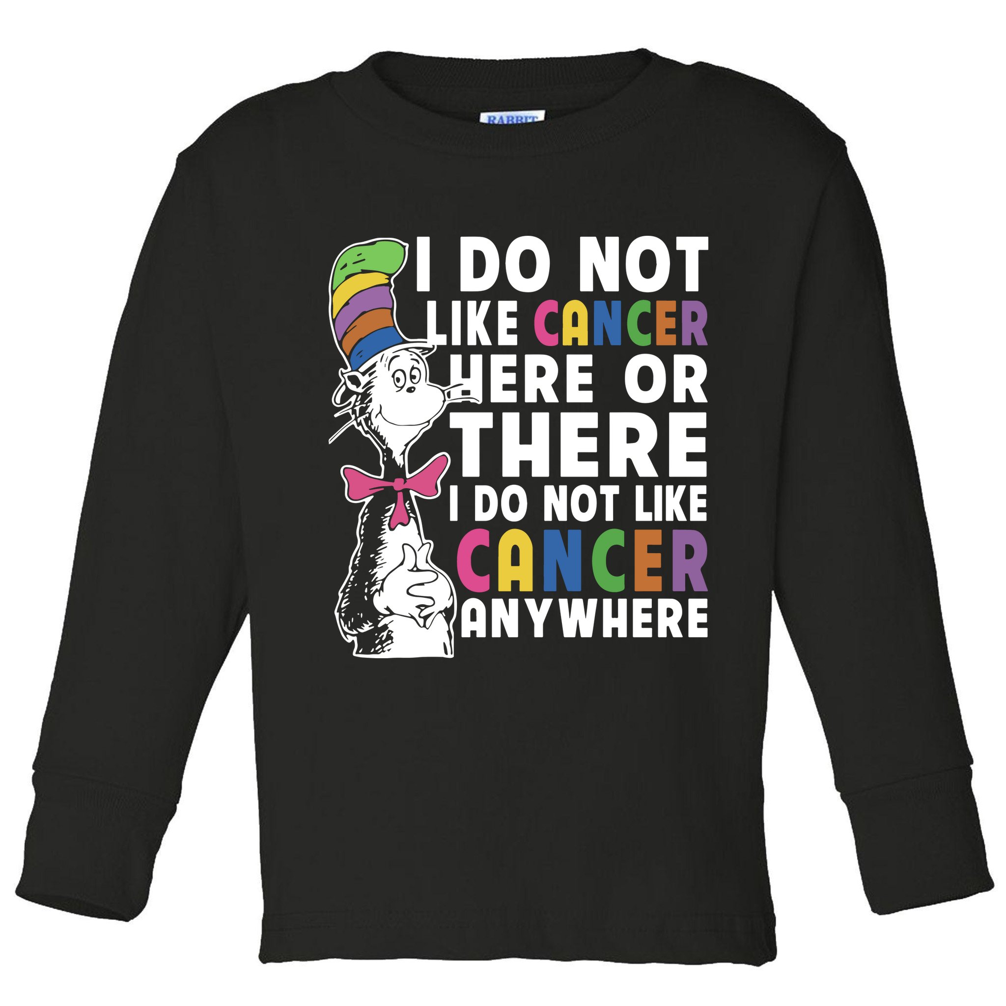 I Do Not Like Cancer Toddler Long Sleeve Shirt