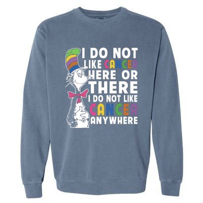 I Do Not Like Cancer Garment-Dyed Sweatshirt