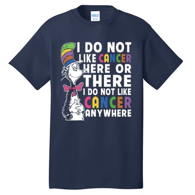 I Do Not Like Cancer Tall T-Shirt