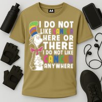 I Do Not Like Cancer Cooling Performance Crew T-Shirt