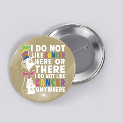 I Do Not Like Cancer Button